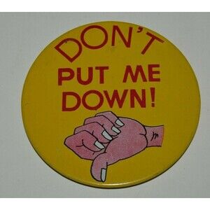Nice Vintage 1960s Don't Put Me Down Thumbs Large Jacket Button Pin Rare MINTY